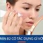 Tác Dụng Của Vitamin B Với Da